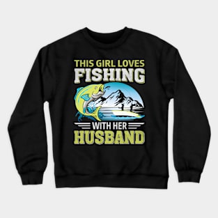 This Girl Loves Fishing With Her Husband Crewneck Sweatshirt